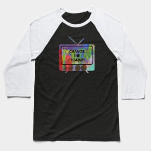 Change the Channel Baseball T-Shirt